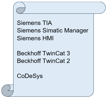 Siemens TIA Siemens Simatic Manager Siemens HMI Beckhoff TwinCat 3 Beckhoff TwinCat 2 CoDeSys